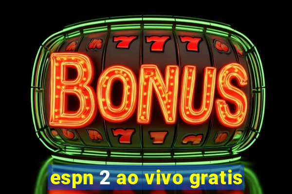 espn 2 ao vivo gratis